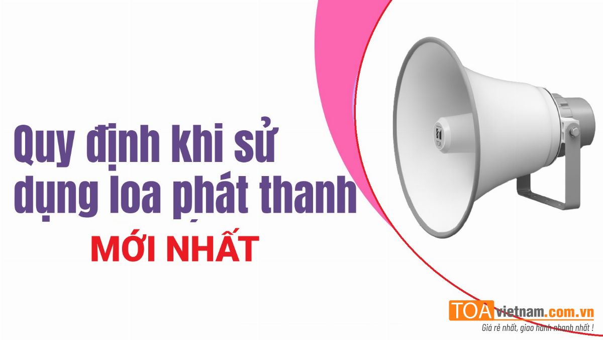 Quy định về sửu dụng loa phát thanh tại Việt Nam