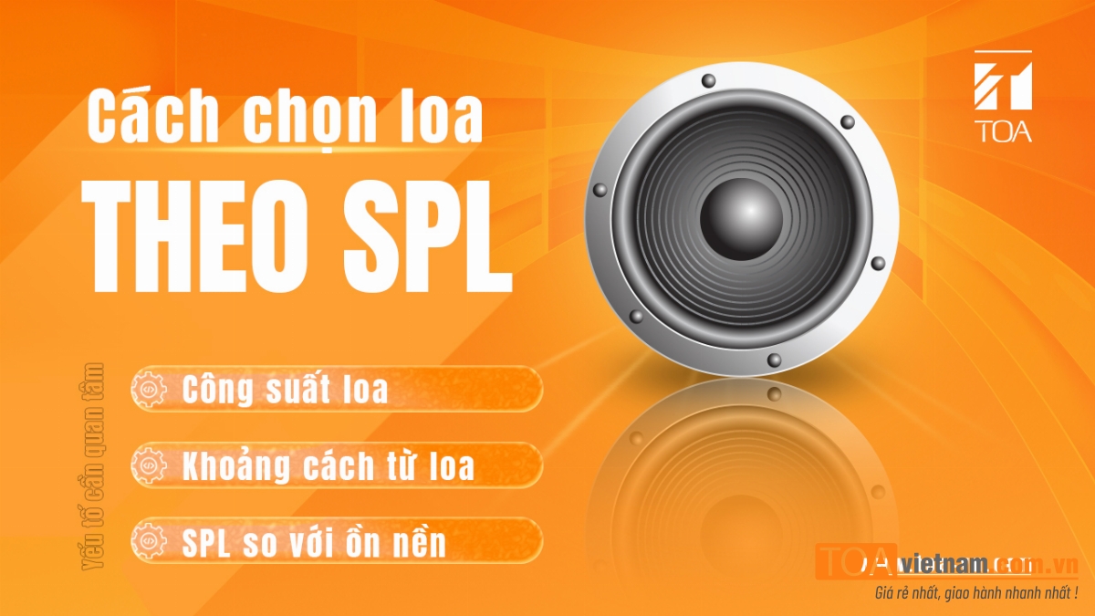 SPL loa là gì và cách chọn loa theo SPL